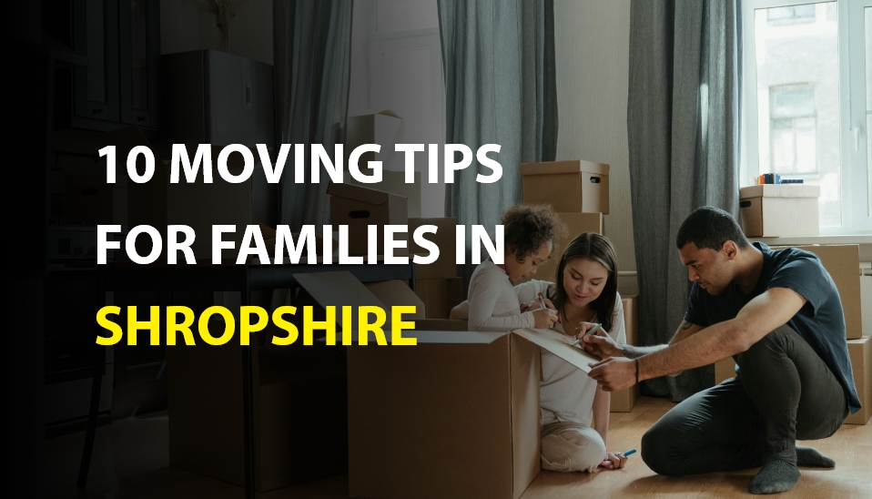 Blog cover image for the blog titled '10 moving tips for families in Shropshire'