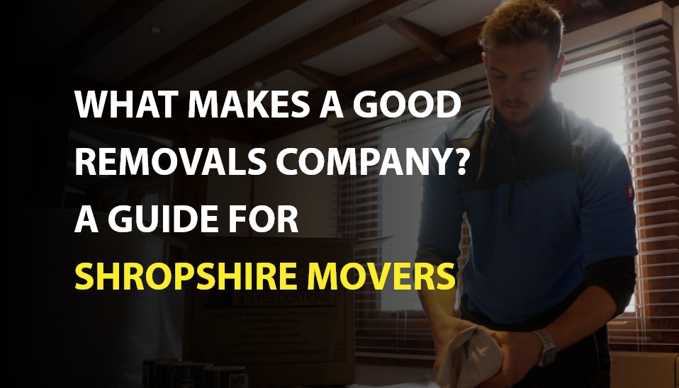 Blog cover image for the blog titled 'What makes a good removals company? A guide for Shropshire Movers' which features Dan, the Managing Director of Homemaster Relocations